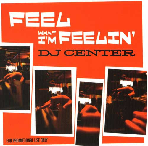 DJ Center - Feel What I'm Feelin', CD - The Giant Peach