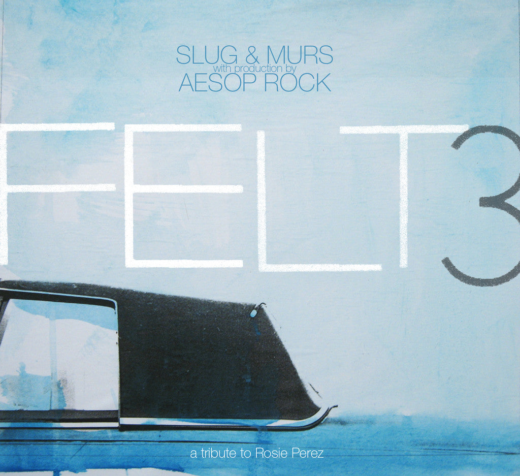 Felt (Murs & Slug) (Production by Aesop Rock) - Felt 3: A Tribute To Rosie Perez, CD - The Giant Peach