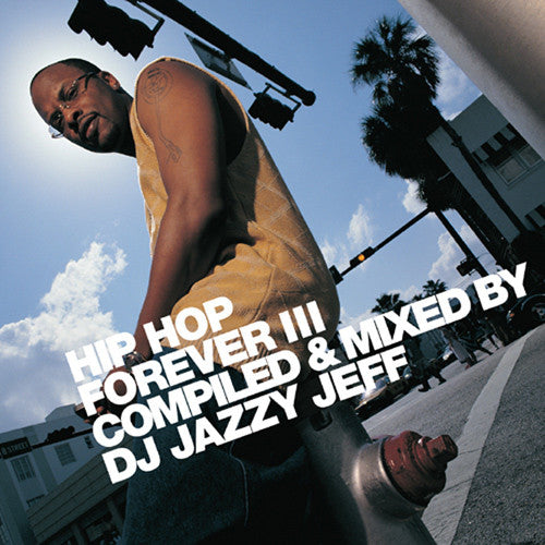 DJ Jazzy Jeff - Hip Hop Forever III, CD - The Giant Peach