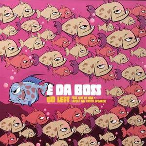 E Da Boss w/Gift of Gab & Lateef the Truth Speaker - Go Left, 12" - The Giant Peach
