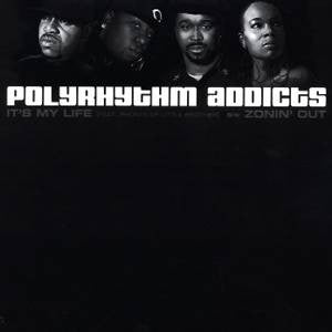Polyrhythm Addicts - It's My Life / Zonin' Out, 12" Vinyl - The Giant Peach