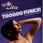 DJ Zita - TOOOOO FUNKY! Old School Funk Mix, Mixed CD - The Giant Peach