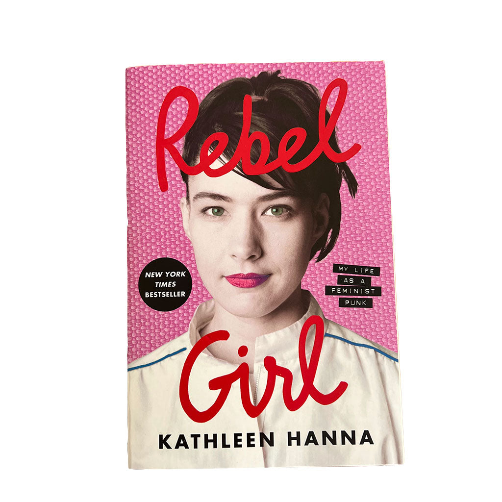 Kathleen Hanna - Rebel Girl: My Life as a Feminist Punk, Paperback Book
