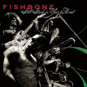 Fishbone - Still Stuck In Your Throat, CD - The Giant Peach