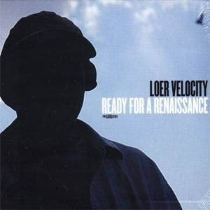 Loer Velocity - Ready for a Renaissance, CD - The Giant Peach