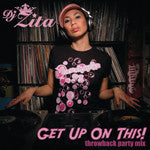 DJ Zita - GET UP ON THIS! Throwback Party Mix, Mixed CD - The Giant Peach