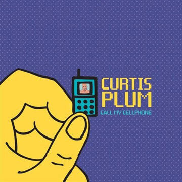 Curtis Plum - Call My Cellphone, CD - The Giant Peach