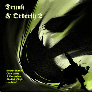 DJ Similak Chyld - Drunk & Orderly Vol. 2, Mixed CD - The Giant Peach
