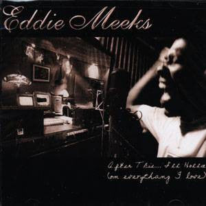 Eddie Meeks - After This, I'll Holla! (On Everythan I Love), CD - The Giant Peach