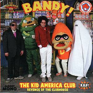 Kid America Club and Bandy - Revenge of the Clubhouse, CD - The Giant Peach