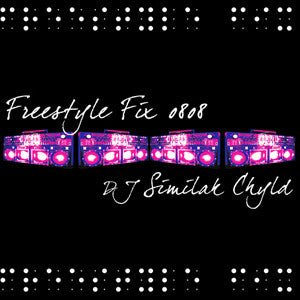 DJ Similak Chyld - Freestyle Fix 0808, Mixed CD - The Giant Peach