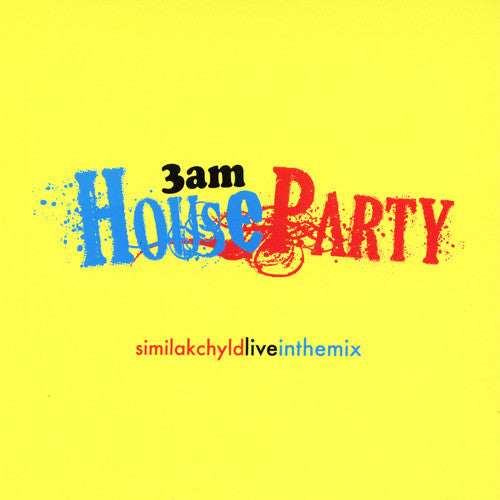 DJ Similak Chyld - 3AM House Party, Mixed CD - The Giant Peach