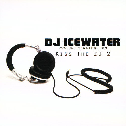 DJ Icewater - Kiss The DJ 2, Mixed CD - The Giant Peach