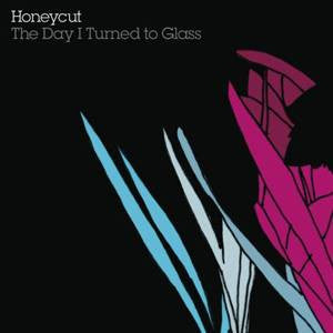 Honeycut - The Day I Turned to Glass, CD - The Giant Peach