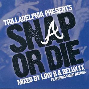 Low B & Deluxxx - Trilladeliphia Presents Snap Or Die, Mixed CD - The Giant Peach