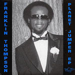 Franklin Thompson - Planet Jumper EP, 12" Vinyl - The Giant Peach