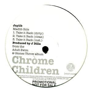 Chrome Children Jaylib  - Take it Back b/w No $ No Toke, 12" Vinyl - The Giant Peach
