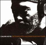 Calvin Keys - Detours Into Unconscious Rhythms, CD - The Giant Peach