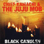 Chief Kamachi & The Juju Mob - Black Candles, CD - The Giant Peach