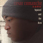 Cesar Comanche - Squirrel and the Aces, CD - The Giant Peach