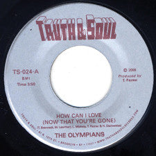 The Olympians - How Can I Love (Now That You're Gone)/Stand Tall, 7" Vinyl - The Giant Peach