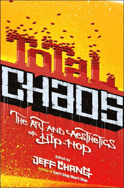 Jeff Chang - Total Chaos: The Art and Aesthetics of Hip-Hop, Paperback - The Giant Peach