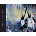 Tragic Kingdom: The Magical Art Of Camille Rose Garcia, Hardback - The Giant Peach