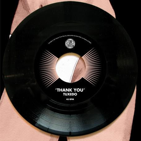 Tuxedo - Thank You b/w Instrumental, 7" Vinyl (Record Store Day) - The Giant Peach