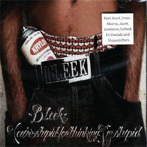 Bleek - You're Stupid for Thinking I'm Stupid, CD - The Giant Peach